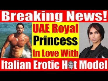 Video 3900  BREAKING NEWS UAE Royal Princess In Love With Italian Erotic Hot Model Michele Morrone
