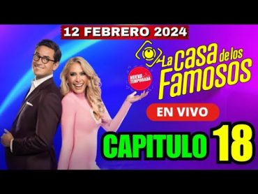 🔴 EN VIVO LA CASA DE LOS FAMOSOS 4 CAPITULO 18  LUNES 12/02/2024  LCDLF HOY ENVIVO