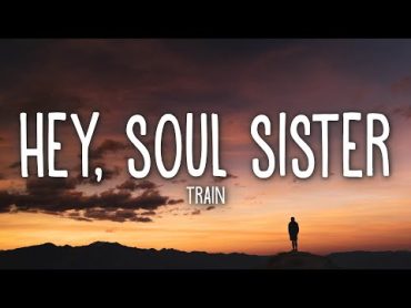 Train  Hey, Soul Sister (Lyrics)