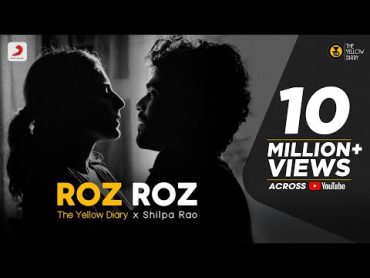 Roz Roz (Official)  The Yellow Diary ft. Shilpa Rao  Isha Talwar  Arjun Menon Romantic Song 2021