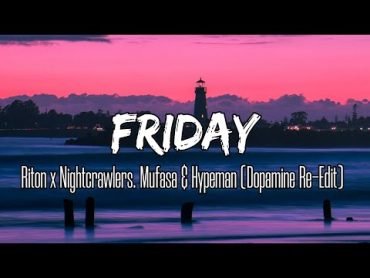 Riton x Nightcrawlers ft. Mufasa & Hypeman  Friday (Lyrics) Dopamine ReEdit