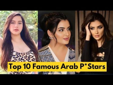 Top 10 Famous Arab Prnstars of 2024  Top Arab P*stars ❤️️