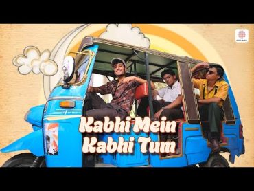 AUR  Kabhi Mein Kabhi Tum  Official Music Video