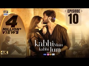 Kabhi Main Kabhi Tum Episode 10  Fahad Mustafa  Hania Aamir  6 August 2024 ARY Digital